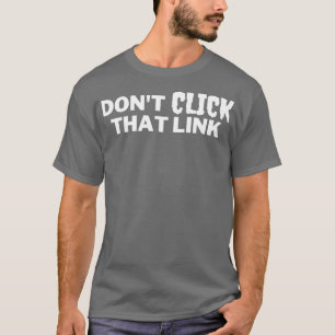 Klicka inte på länken 5 t shirt