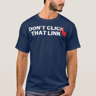 Klicka inte på länken 7 t shirt