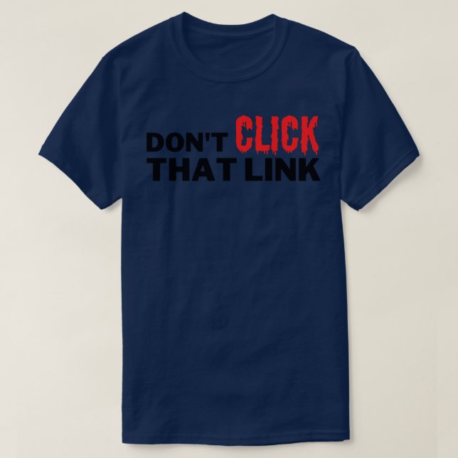 Klicka inte på länken t shirt (Design framsida)