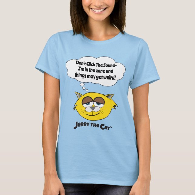 Klicka inte på Ljud - jag är i zona... T Shirt (Framsida)