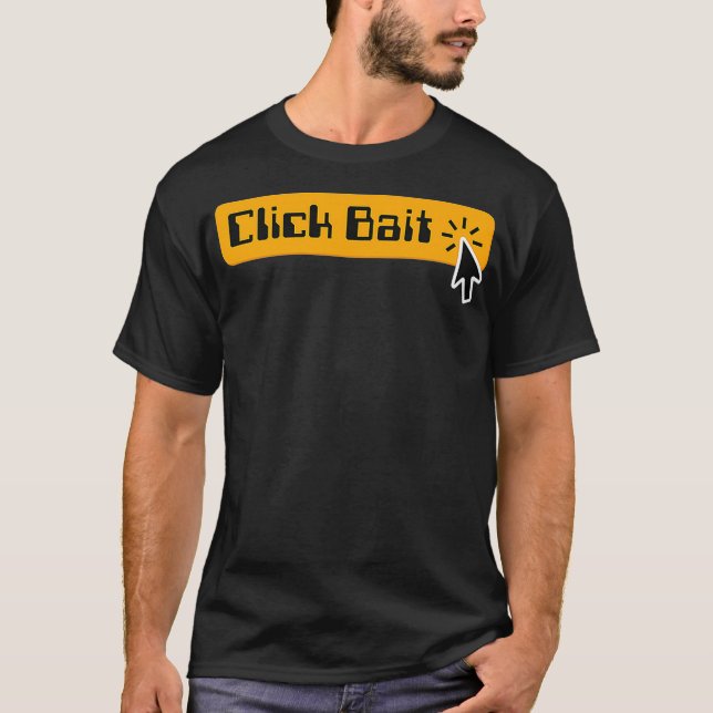 Klicka på Bait Internet Marknadsföring Clickbait _ T Shirt (Framsida)