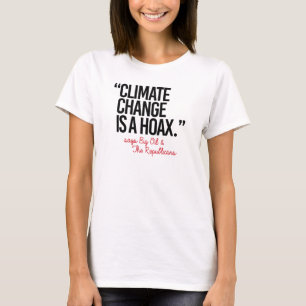 Klimatförändring är en pro-Scie stor olja för T-shirt