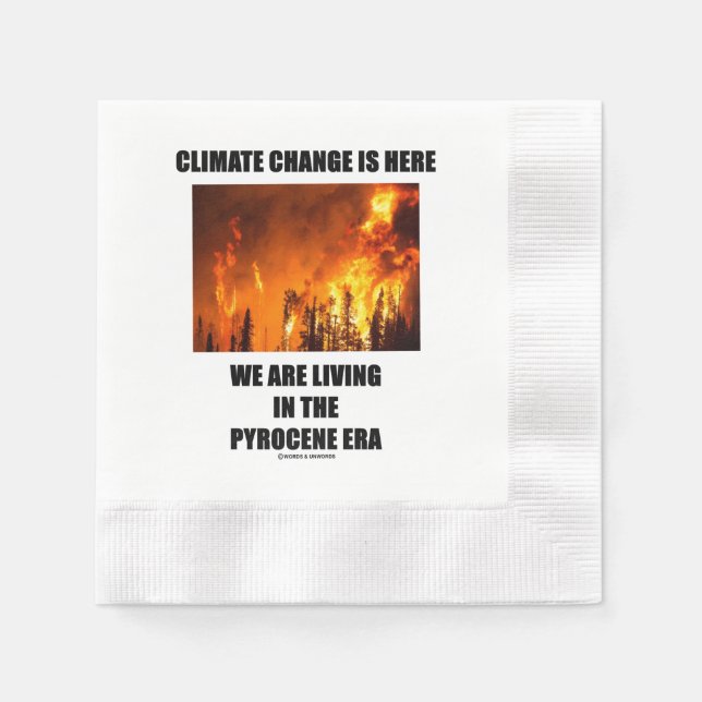 Klimatförändring är här Vi lever i Pyrocene-eran Pappersservett (Framsidan)