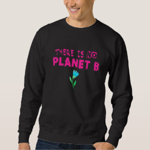 Klimatförändring Påstående Det finns ingen planet Lång Ärmad Tröja