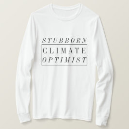 Klimatförändringar | Stubborn Climate Optimist T Shirt