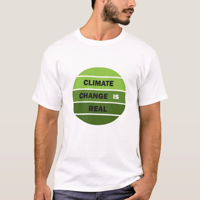 Klimatförändringen är en verklig miljömedvetenhet t shirt (Framsida)