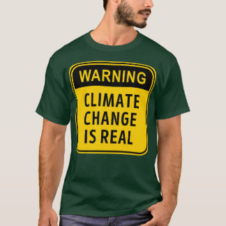 Klimatförändringen är en verklig varningssymbol t shirt
