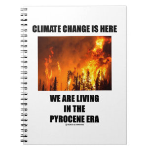 Klimatförändringen är här vi lever i Pyroceneran Anteckningsbok