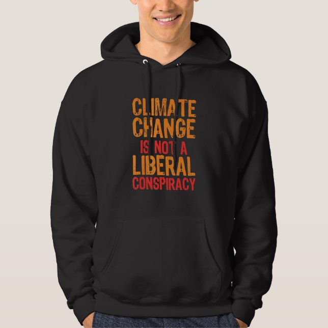 Klimatförändringen är ingen liberal konspiration hoodie (Framsida)