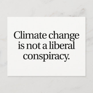 Klimatförändringen är inte ett liberalt konspirati vykort