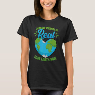 Klimatförändringen är verklig Spara Jorden nu Milj T Shirt