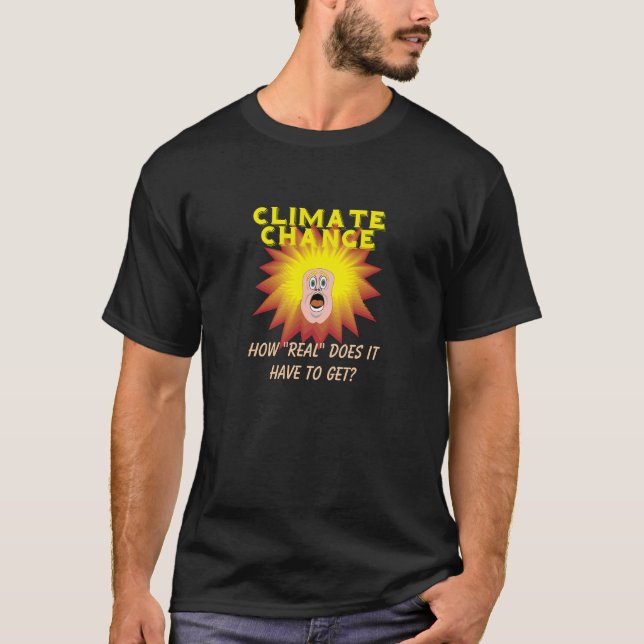 Klimatförändringen - hur "verklig" måste den få pe t shirt (Framsida)