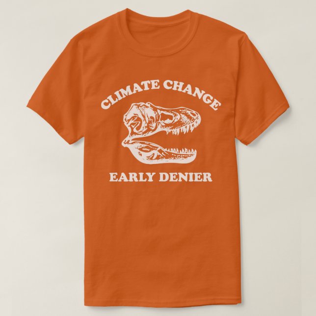 Klimatförändringen Tidigt Denier T Shirt (Design framsida)