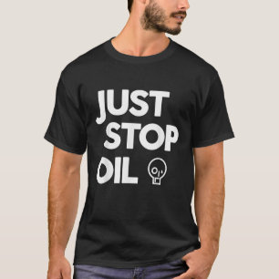 Klimatförändringsåtgärder Stoppa bara oljeutsläppe T Shirt
