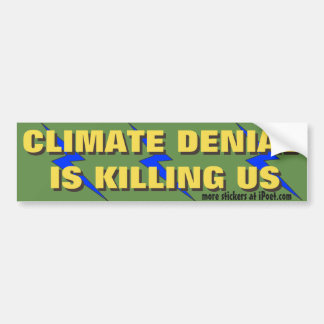 Klimatförnekandet dödar oss. - bildekal