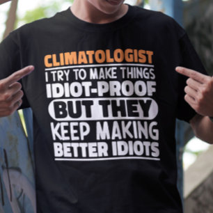 Klimatolog jag försöker göra Sak Roliga meningar T Shirt