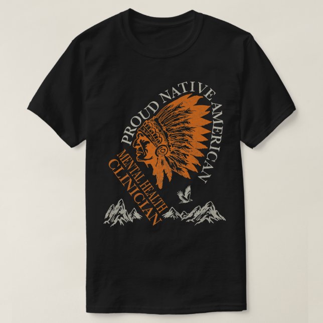 Kliniker för proud Native American Job Mental Heal T Shirt (Design framsida)