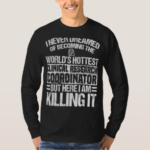 Klinisk forskningskoordinatorsklar t shirt