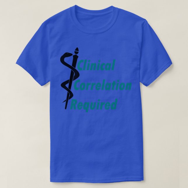 Klinisk korrelation krävs t shirt (Design framsida)