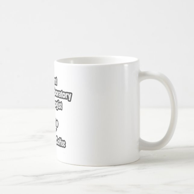 Klinisk lab-teknik.. Lägg bara till kaffe Kaffemugg (Höger)
