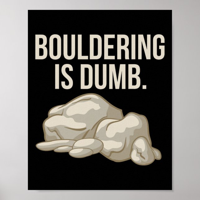 Klippklättring Bouldering är dum klättrare  Poster (Framsidan)