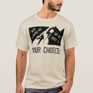 Klippklättring - Häng kvar eller kom över det? T Shirt