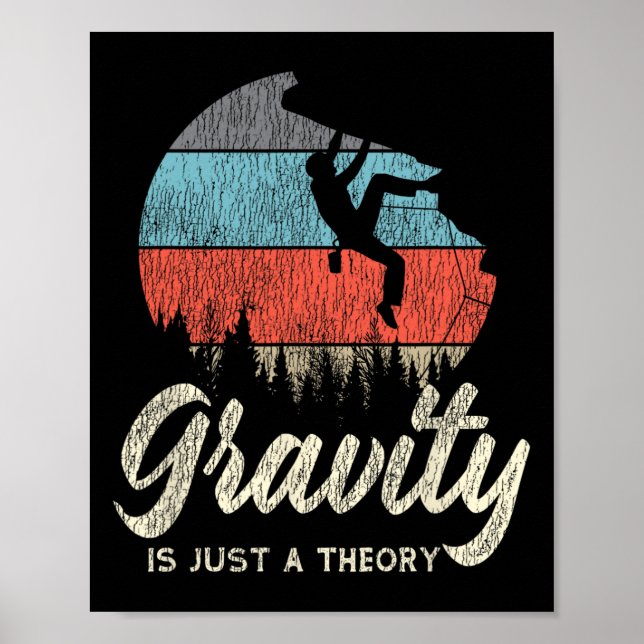 Klippklättring Klättrare Gravity är bara en teori  Poster (Framsidan)