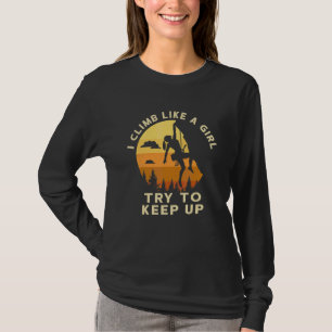 Klippklättring Kvinnor Jag Klättrar Som En Tjej Fö T Shirt