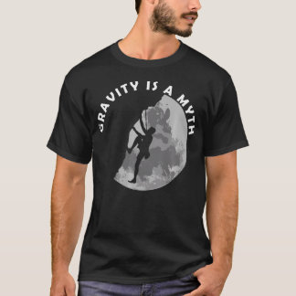 Klippklättring Tyngdkraften Är En Myte T Shirt