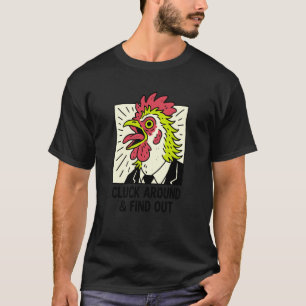 Kliv runt och ta reda på kyckling t shirt