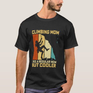 Klivande Mamma som en vanlig Mamma men coolare T Shirt