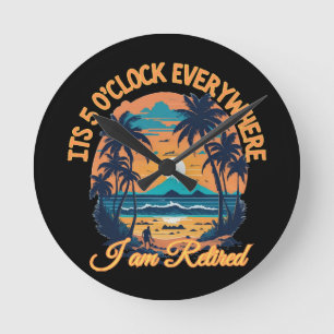 Klockan fem överallt är jag pensionerad rund klocka