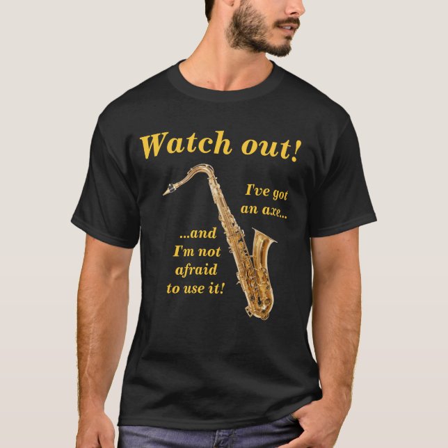 Klockan ut, I've fick en yxa… T Shirt (Framsida)