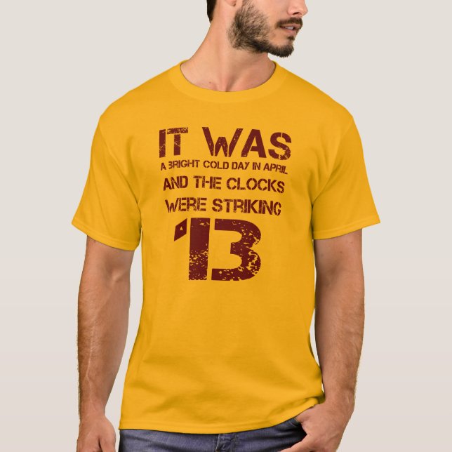 "Klockorna var på väg mot 13" George Orwell 1984 T-shirt (Framsida)