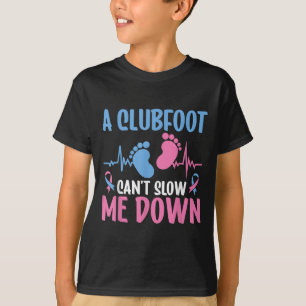 Klonfotens medvetande en Clubfoot kan inte fördröj T Shirt