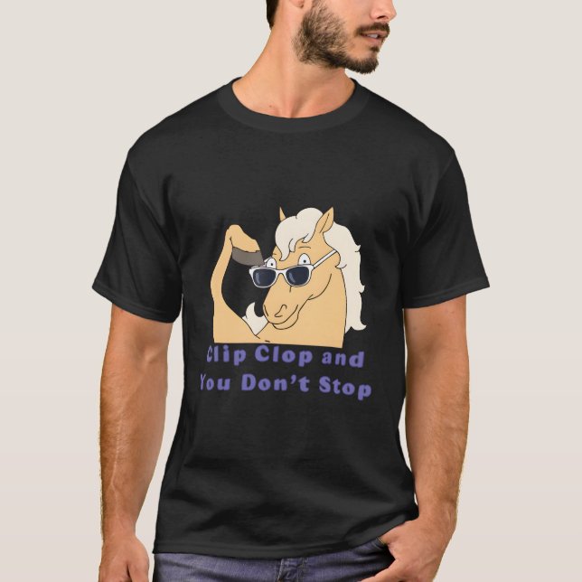 Klop och du stoppar inte hästar t shirt (Framsida)