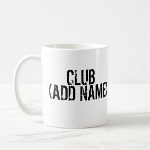 KLUBB - ADD NAMN - Din egen klubb Kaffemugg
