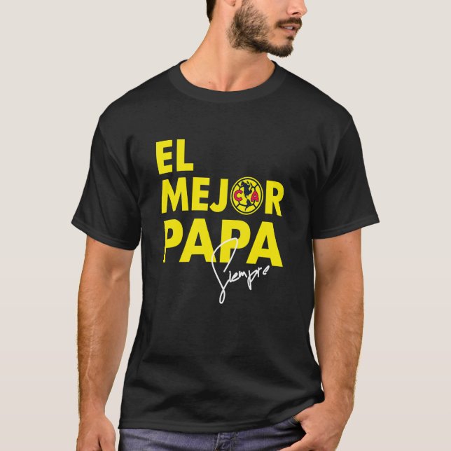 Klubb America El Mejor Papá Siempre T Shirt (Framsida)