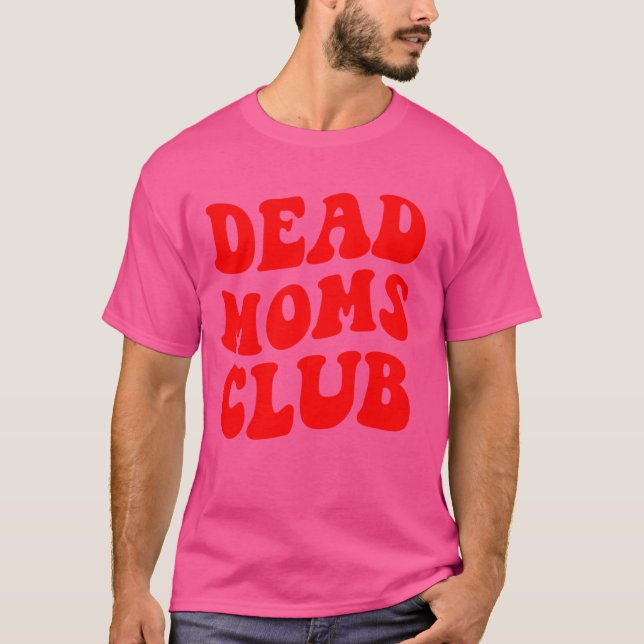 Klubb för Mörk Humor Dead Mammor T Shirt (Framsida)