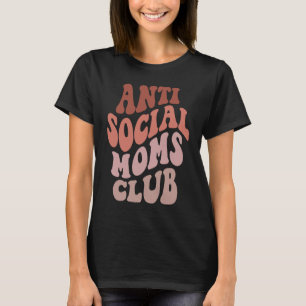 Klubben Anti-Social Mammor Groovy Mors dag Mamma T Shirt