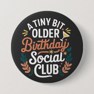Klubben Tiny Bit Older Birthday Social Knapp