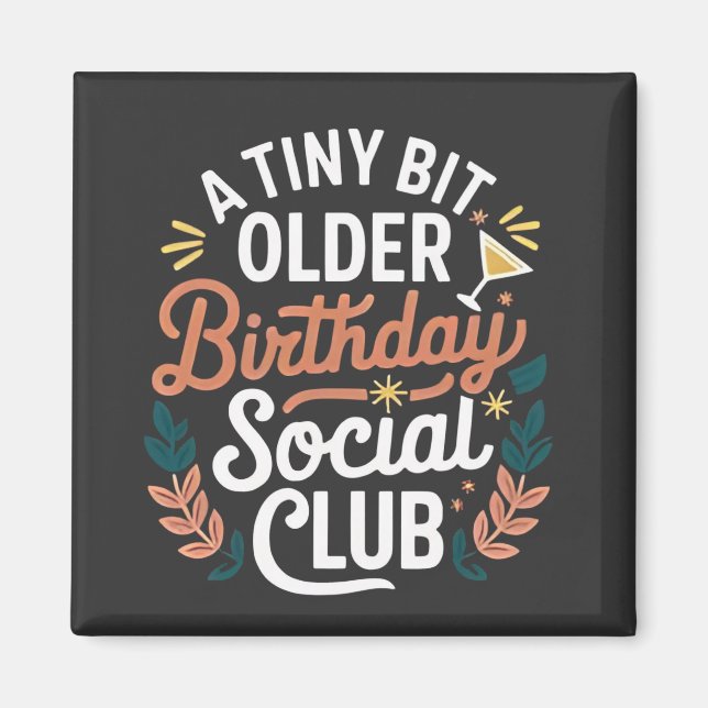 Klubben Tiny Bit Older Birthday Social Magnet (Framsidan)