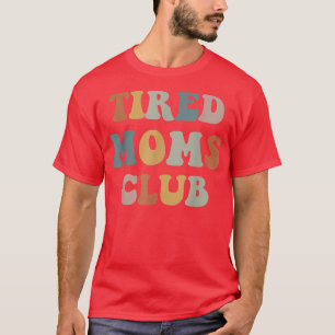 Klubben Trött Mammor T Shirt
