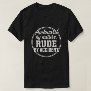 Klumpig av naturen Oartig av misstag Rolig introve T Shirt