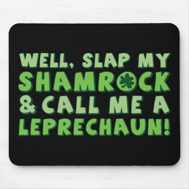 Knacka min Shamrock och kalla mig Leprechaun! Musmatta (Framsidan)