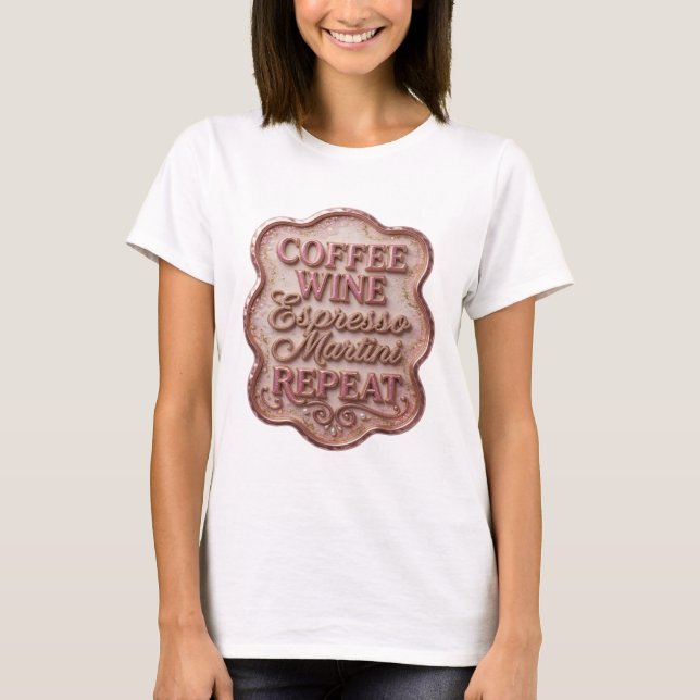 Knackig Guld KAFFE VIN ESPRESSO MARTINI REPETERAR T Shirt (Framsida)