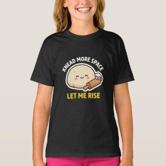 Knåda Mer Utrymme Låt Mig Stiga Söt Deg Puns T Shirt