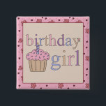 Knapp för födelsedagsflicka<br><div class="desc">"Birthday Girl" för den speciella någons födelsedag!</div>