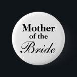 Knapparna elegant Budens mamma Knapp<br><div class="desc">Knappar för återtagning av elegant Budens mamma. Tur idé för bröllopsfest. Svartvitt färg kan ändras. Anpassade för andra familjemedlemmar och grupperingar.</div>