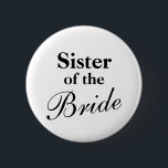 Knapparnas sida knapp<br><div class="desc">Syster på bridknapparna. Tur idé för bröllopsfest. Svartvitt färg kan ändras. Anpassade för andra familjemedlemmar och grupperingar.</div>